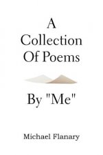 Collection of Poems by ''Me''