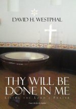 Thy Will Be Done in Me
