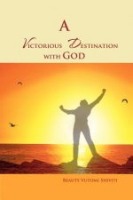 Victorious Destination with God