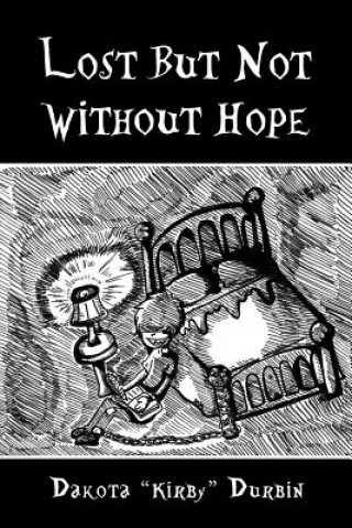 Lost But Not Without Hope