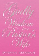 Godly Wisdom for a Pastor's Wife