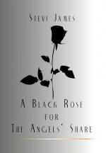 Black Rose for the Angels' Share