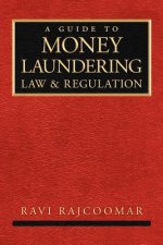 Guide to Money Laundering Law and Regulation