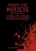 Twenty-Five Murders (and Probably More)