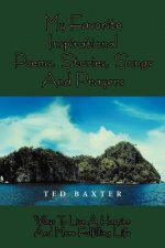 My Favorite Inspirational Poems, Stories, Songs and Prayers
