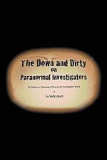 Down and Dirty on Paranormal Investigators