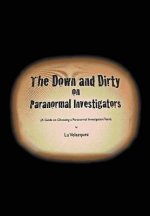Down and Dirty on Paranormal Investigators