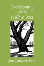 Greening of the Willow Trees