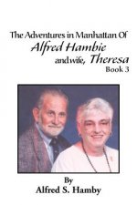 Adventures in Manhattan of Alfred Hambie and Wife, Theresa Book 3