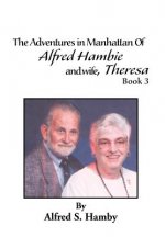 Adventures in Manhattan of Alfred Hambie and Wife, Theresa Book 3