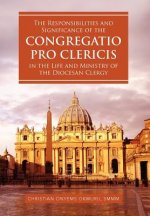 Responsibilities and Significance of the CONGREGATIO PRO CLERICIS in the Life and Ministry of the Diocesan Clergy