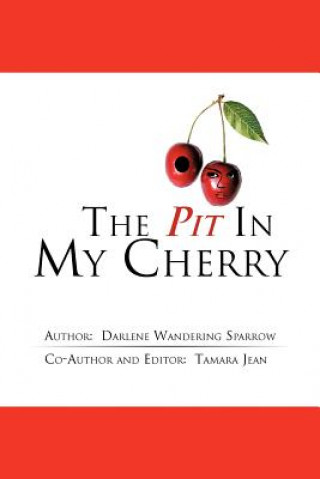 Pit in My Cherry