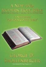 New and Modern Holy Bible with the Intelligent Design of An Active God