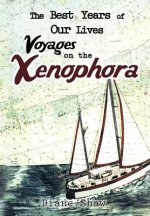 Best Years of Our Lives Voyages on the Xenophora