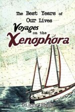 Best Years of Our Lives Voyages on the Xenophora