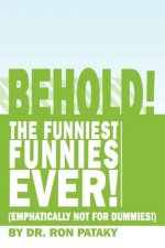Behold! the Funniest Funnies Ever!