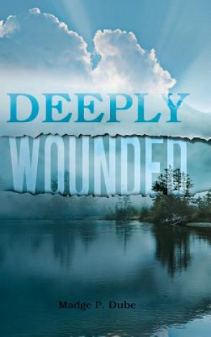 Deeply Wounded