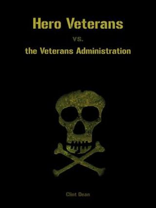 Hero Veterans vs. the Veterans Administration