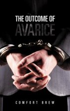 Outcome of Avarice
