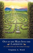 Out of the Maze Into the Labyrinth