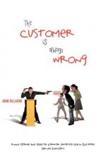 Customer Is Always Wrong