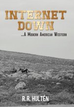 Internet Down ...A Modern American Western