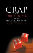 Crap - The Dirty Dozen Of The Republican Party