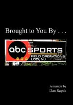 Brought to You By ...