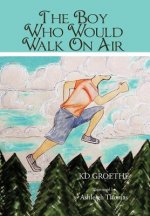 Boy Who Would Walk On Air