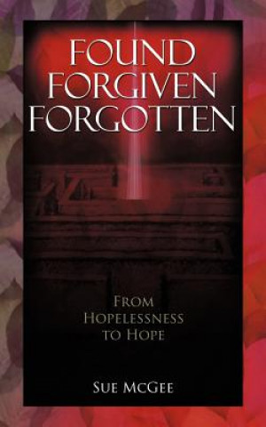 Found Forgiven Forgotten