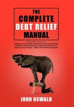 Complete Debt Relief Manual