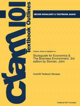 Studyguide for Economics & the Business Environment, 3rd Edition by Sloman, John