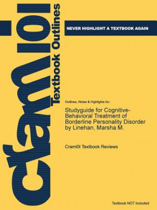 Studyguide for Cognitive-Behavioral Treatment of Borderline Personality Disorder by Linehan, Marsha M.