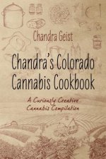 Chandra's Colorado Cannabis Cookbook