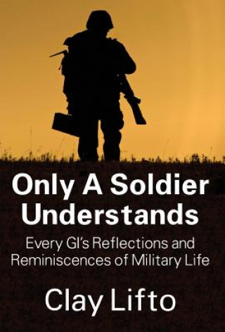 Only a Soldier Understands
