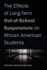 Effects of Long-Term Out-of-School Suspensions on African American Students