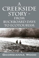 Creekside Story - From Buckboard Days to Ecotourism