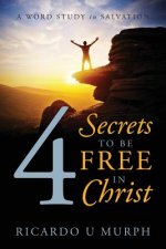 4 Secrets to Be Free in Christ