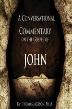 Conversational Commentary on the Gospel of John