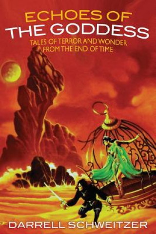 Echoes of the Goddess (Darrell Schweitzer)(Brožovaná)