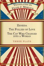 Zeneida & the Follies of Love & the Cat Who Changed Into a Woman