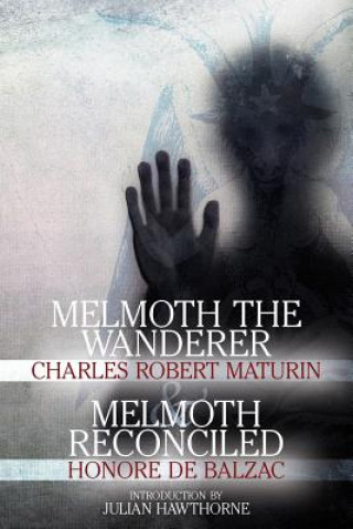 Melmoth The Wanderer and Melmoth Reconciled