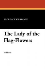 Lady of the Flag-Flowers