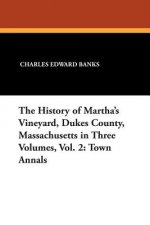 History of Martha's Vineyard, Dukes County, Massachusetts in Three Volumes, Vol. 2