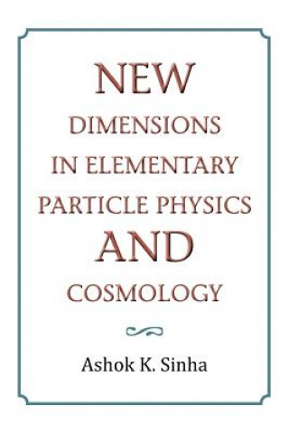 New Dimensions in Elementary Particle Physics and Cosmology
