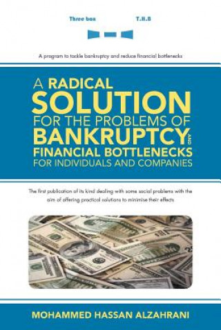 Radical Solution for the Problems of Bankruptcy and Financial Bottlenecks for Individuals and Companies
