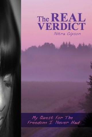 Real Verdict: My Quest for the Freedom I Never Had