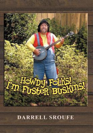 Howdy Folks! I'm Fuster Buskins