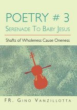 Poetry # 3 Serenade to Baby Jesus