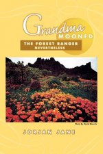 Grandma Mooned The Forest Ranger